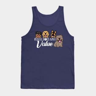 Rescue Dogs Have Value (White Text Version) Tank Top